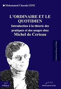 L' Ordinaire Et Le Quotidien Chez Michel De Certeau