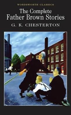 The Complete Father Brown Stories
