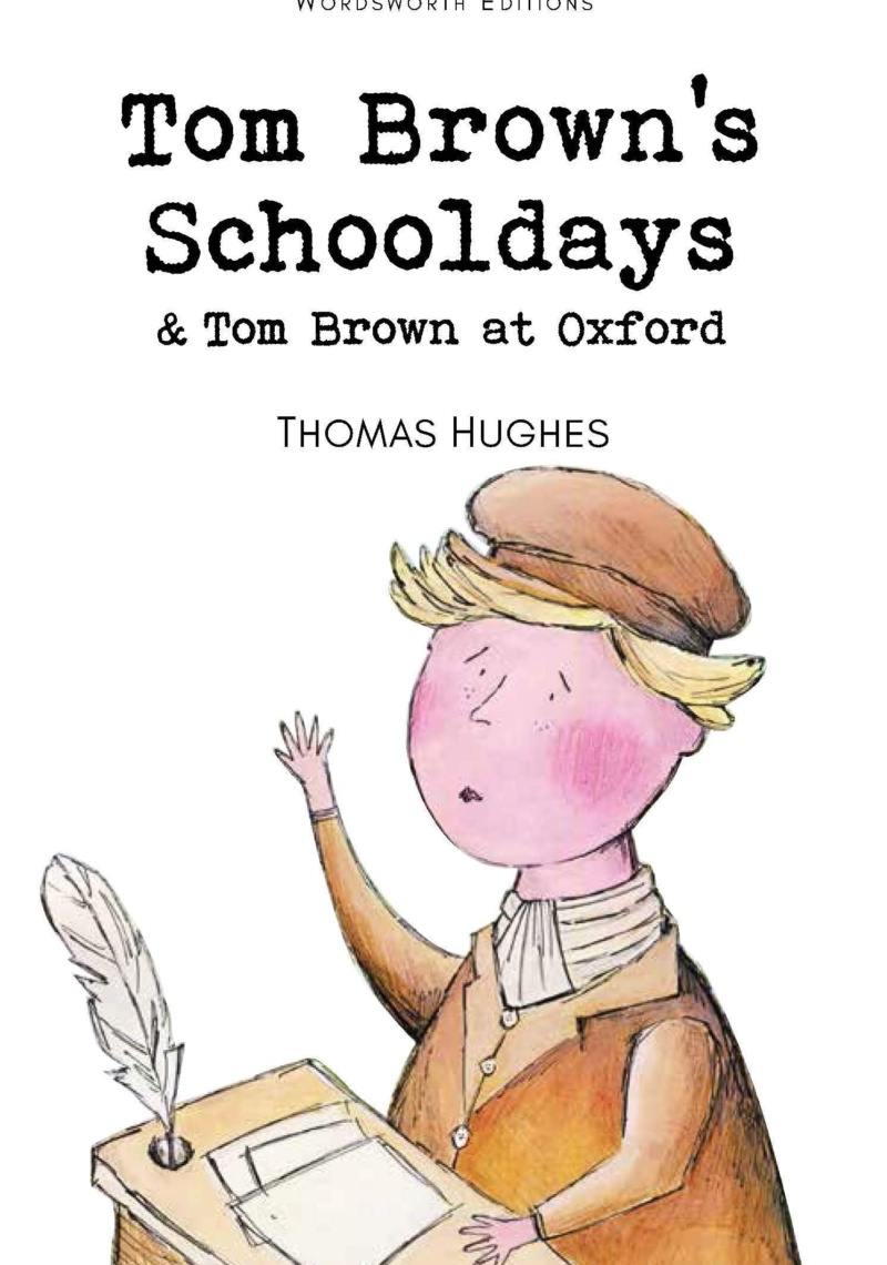 Tom Brown’s Schooldays & Tom Brown at Oxford