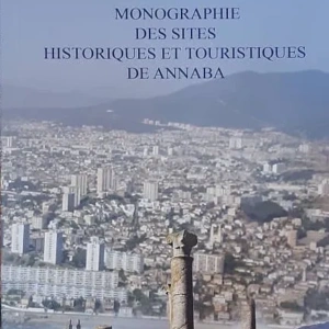 Monographie Des Sites Historique Et Touristique D'Annaba